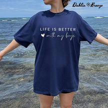 Life Is Better With My Boys T-shirt