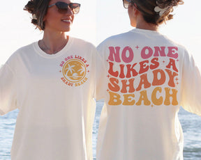 No One Likes A Shady Beach T-shirt