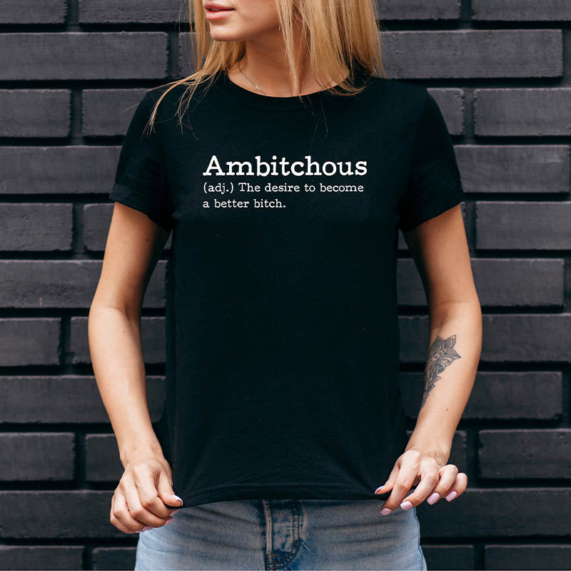 Ambitchous Funny T-shirt