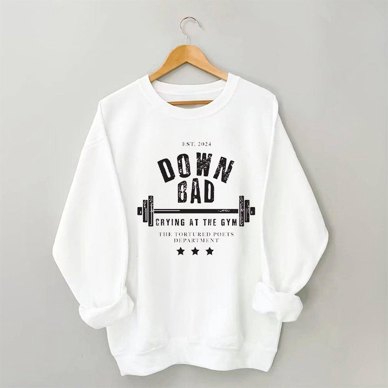 Down Bad GYM Trend Sweatshirt