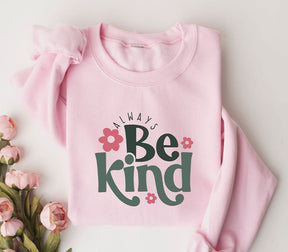 Always Be Kind Sweatshirt