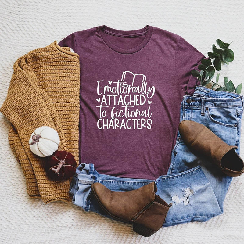 Emotionally Attached To Fictional Characters Funny Reading T-shirt