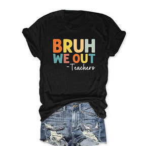 Bruh We Out Teachers T-shirt