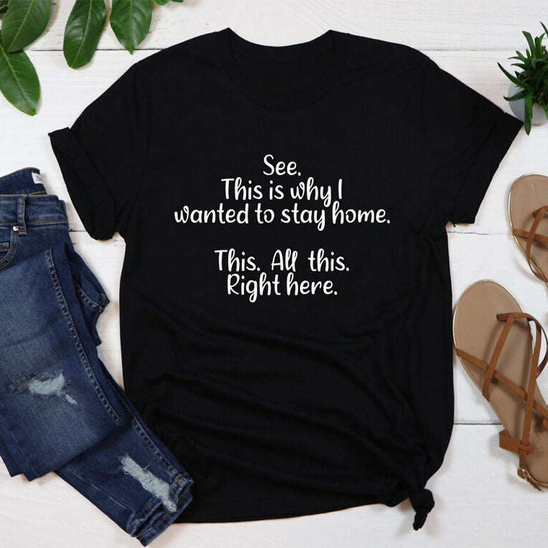 See This Is Why I Wanted To Stay Home T-shirt