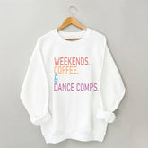Weekends Coffee and Dance Comps Sweatshirt