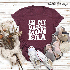 In My Dance Mom Era T-shirt