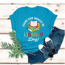 Every Day Should Be Library Day T-shirt