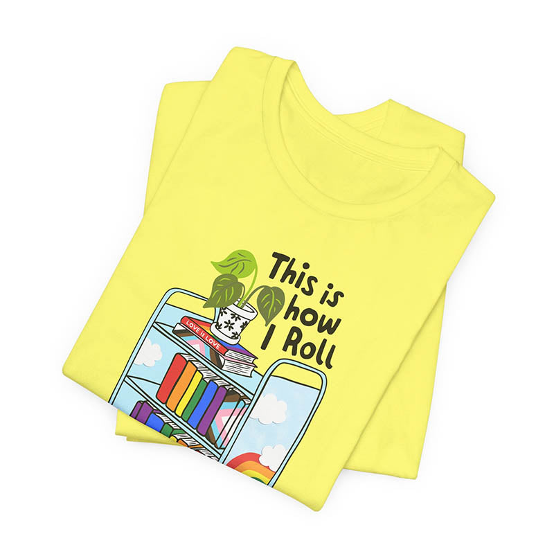 This Is How I Roll T-shirt