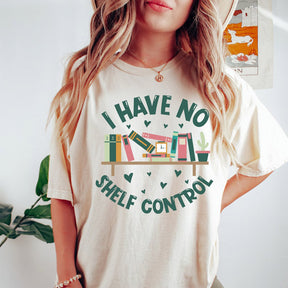 I Have No Shelf Control T-shirt