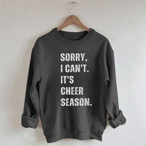 Sorry I Can't Cheer Season Cheer Competition Sweatshirt