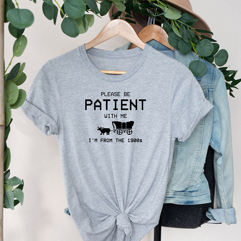 S'il vous plaît soyez patient avec moi T-shirt graphique à la mode