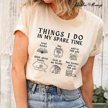 Things I do In My Spare Time Funny Book Lover T-shirt