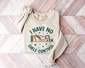 I Have No Shelf Control Sweatshirt