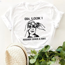 Oh Look Nobody Gives A Shit Funny Saying T-shirt