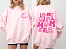 In My Girl Mom Era Stylish Sweatshirt