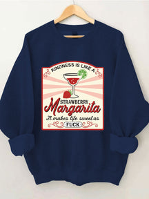 Kindness Is Like A Strawberry Margarita Sweatshirt