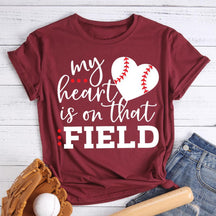 My Heart Is On That FIELD T-shirt