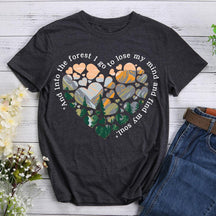 Into The Forest I Go To Lose My Mind And Find My Soul Hiking T-shirt