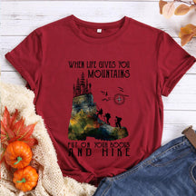 When Life Gives You Mountains Put On Your Boots T-shirt