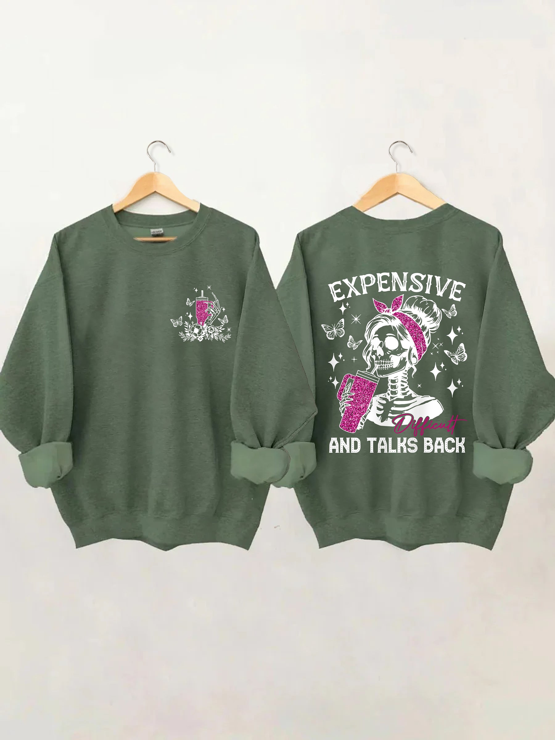 Expensive Difficult And Talks Back Funny Sweatshirt