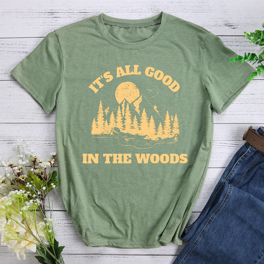 It's All Good In The Woods T-shirt