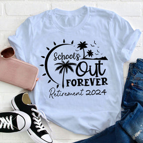 Retired School's Out Forever Teacher T-shirt