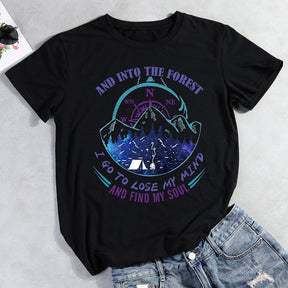 And Into The Forest I Go To Lose My Mind And Find My Soul T-shirt