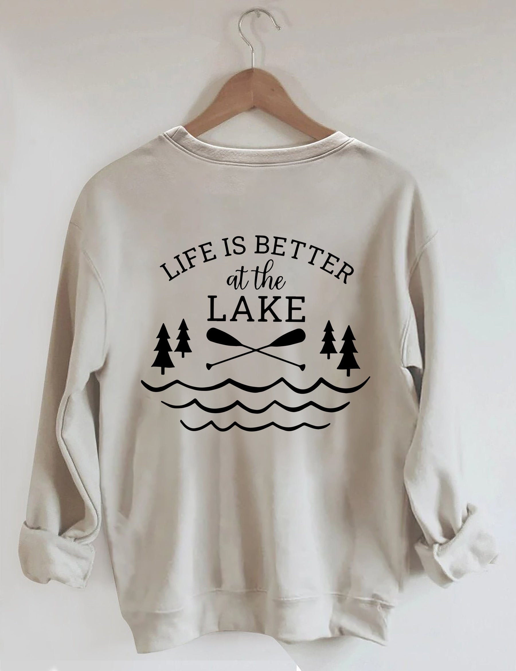 Life Is Better At The Lake Sweatshirt