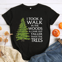 I Took A Walk In The Woods T-shirt