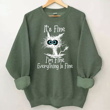 It's Fine I'm Fine Everything Is Fine Sweatshirt