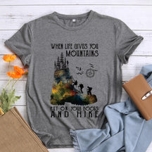 When Life Gives You Mountains Put On Your Boots T-shirt