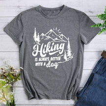 Hiking Is Always Better With A Dog T-shirt