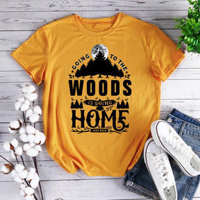 Going To The Woods Is Going Home Hiking T-shirt