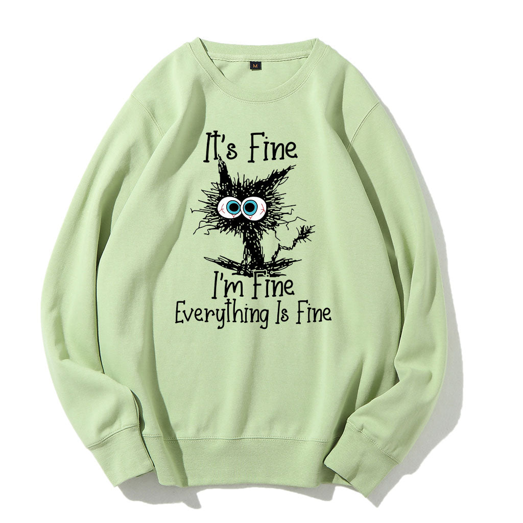 It's Fine I'm Fine Everything Is Fine Sweatshirt