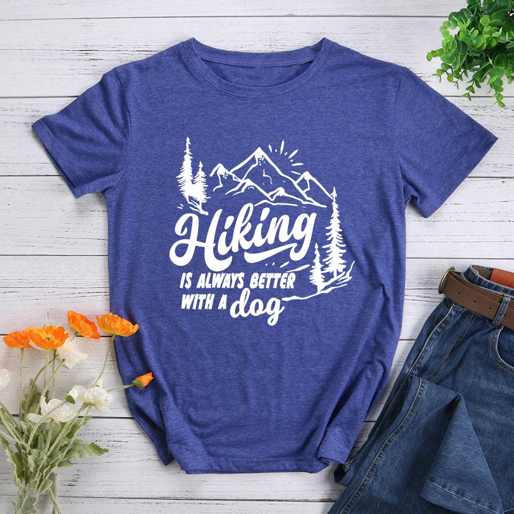 Hiking Is Always Better With A Dog T-shirt