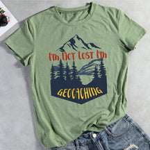 I'm Not Lost I'm Geocaching T-shirt