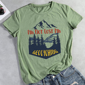 I'm Not Lost I'm Geocaching T-shirt