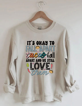 It's Okay To Fall Apart Sweatshirt