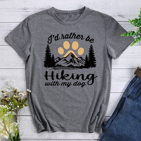 I'd Rather Be Hiking With My Dog Hiking T-shirt