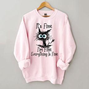 It's Fine I'm Fine Everything Is Fine Sweatshirt