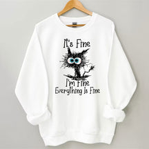 It's Fine I'm Fine Everything Is Fine Sweatshirt