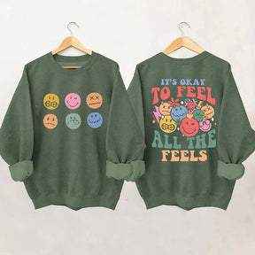 It's Okay To Feel All The Feels Funny Sweatshirt