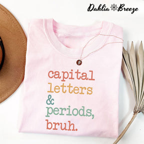 Capital Letters and Periods Bruh T-shirt