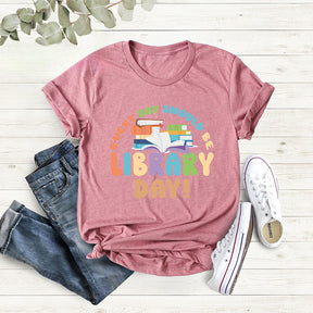 Every Day Should Be Library Day T-shirt