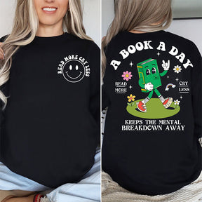 A Book A Day Keep The Mental Breakdown Away Sweatshirt