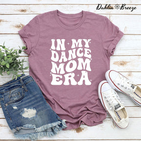 In My Dance Mom Era T-shirt