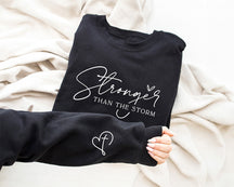 You Are Stronger Than The Storm Sweatshirt