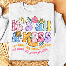 It's All A Mess Funny Mom Sweatshirt