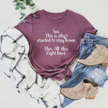 See This Is Why I Wanted To Stay Home T-shirt