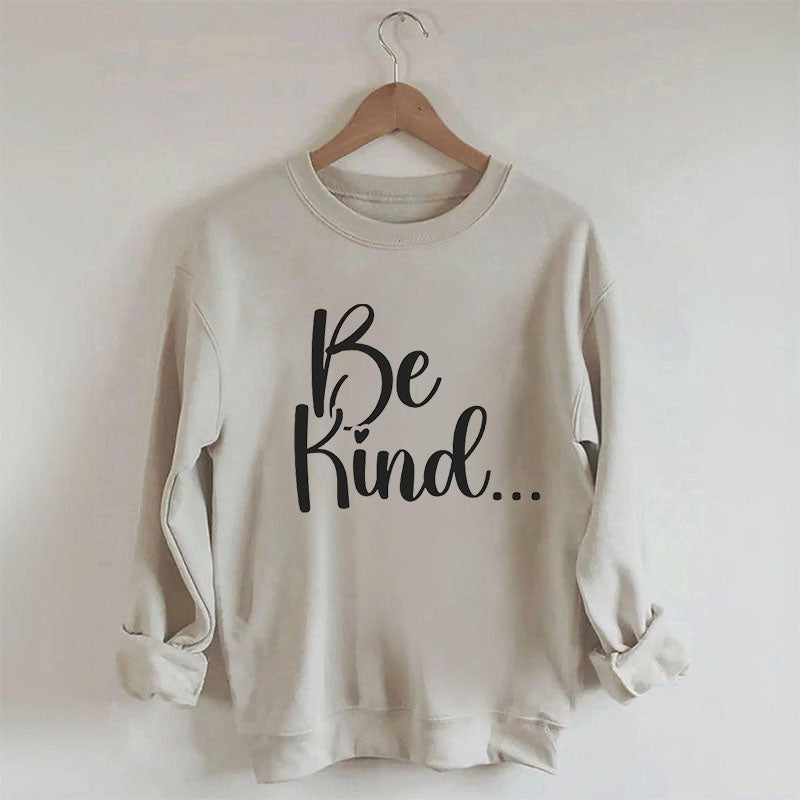Be Kind Funny Crewneck Sweatshirt